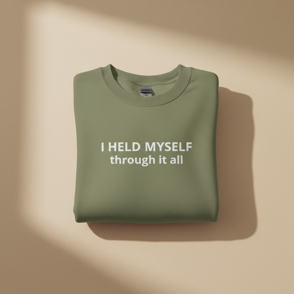 I HELD MYSELF | through it all