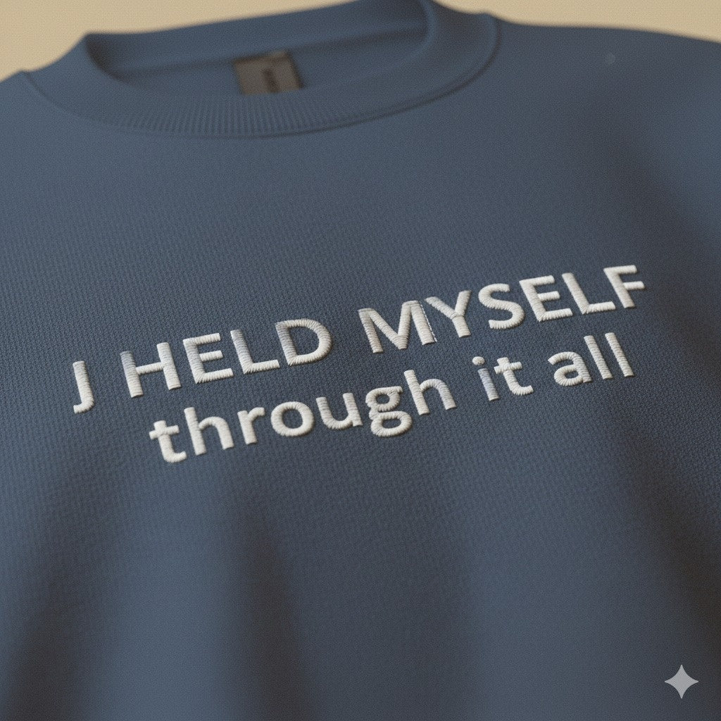 I HELD MYSELF | through it all