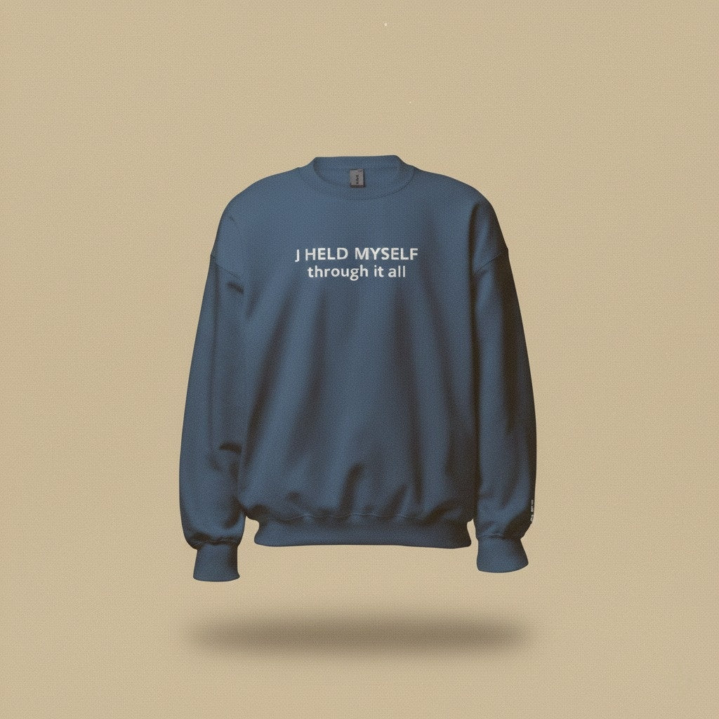 I HELD MYSELF | through it all