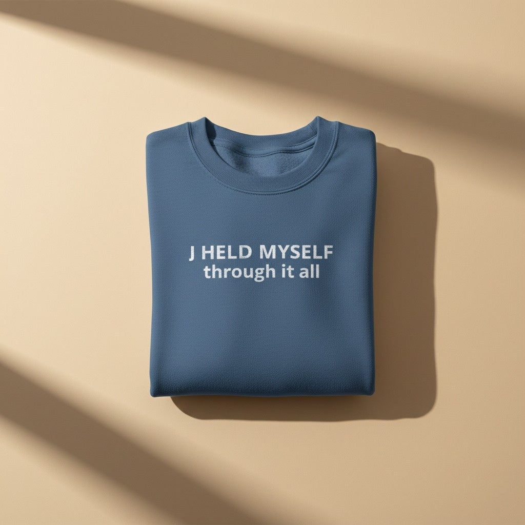 I HELD MYSELF | through it all